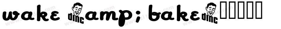 Wake & Bake字体转换